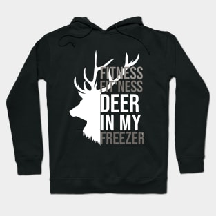 I'm Into Fitness Fit'Ness Deer In My Freezer Funny Hunter Hoodie